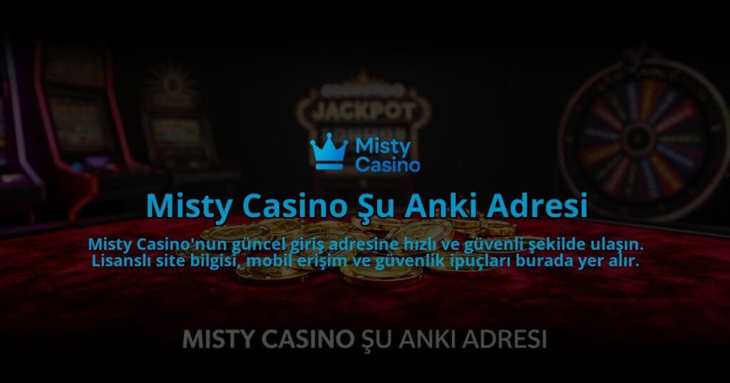 Misty-Casino-Su-Anki-Adresi-overlay-1784393569.jpg