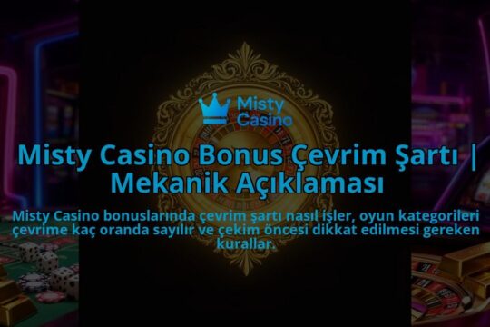 Misty-Casino-Bonus-Cevrim-Sarti-Mekanik-Aciklamasi-overlay-1786617296.jpg