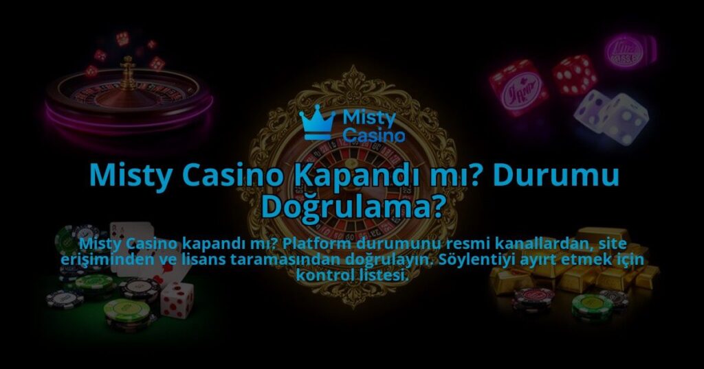 Misty-Casino-Kapandi-mi-Durumu-Dogrulama-overlay-1786525893.jpg