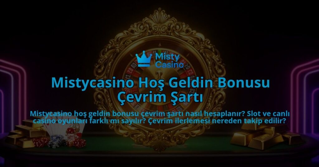 Mistycasino-Hos-Geldin-Bonusu-Cevrim-Sarti-overlay-1786600364.jpg