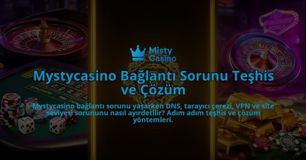 Mystycasino-Baglanti-Sorunu-Teshis-ve-Cozum-overlay-1786632021.jpg